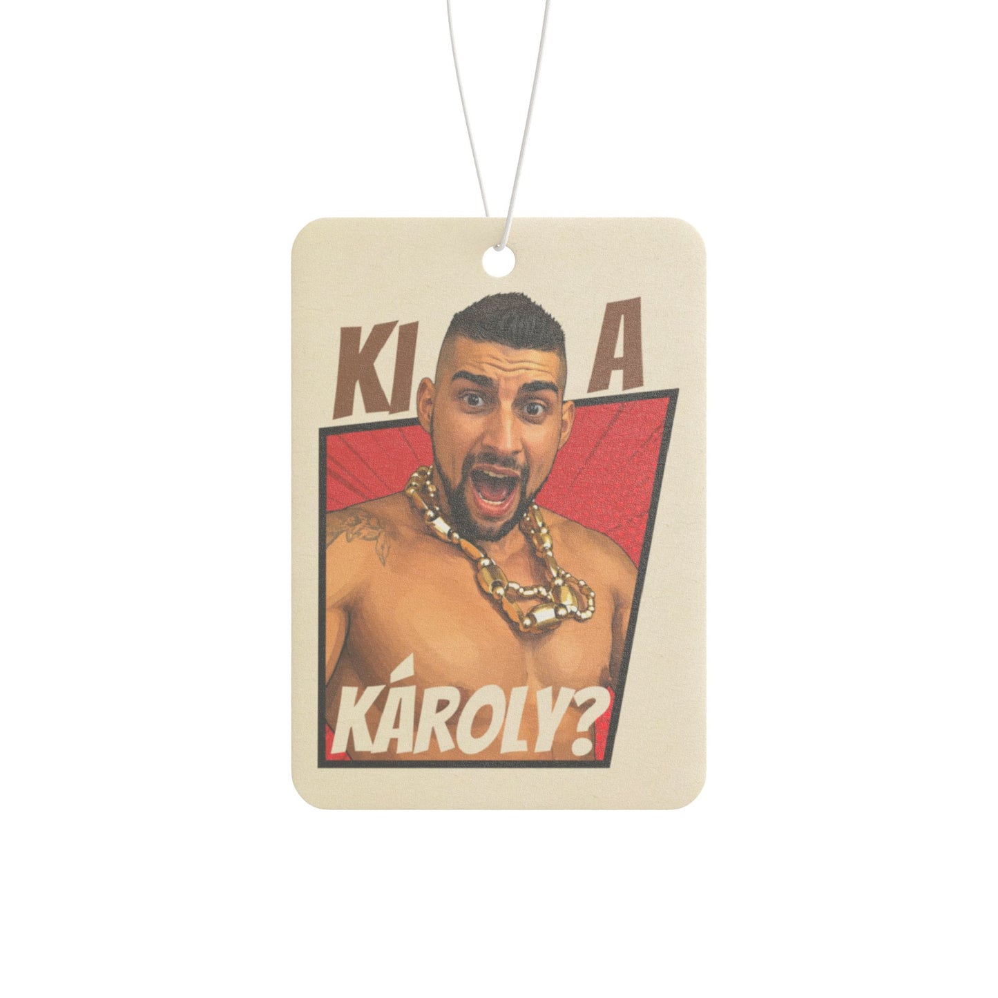 Autós illatosító - Ki a Kááároly???