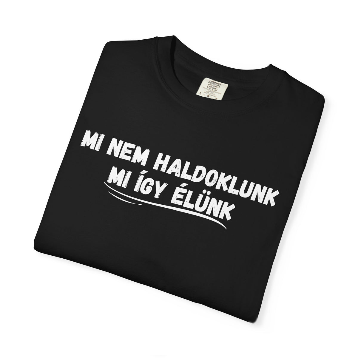 Póló - Mi nem haldoklunk...