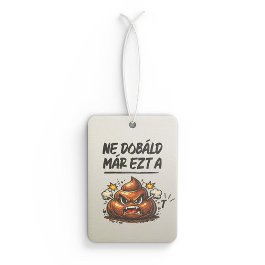Autós illatosító - Ne dobáld már...