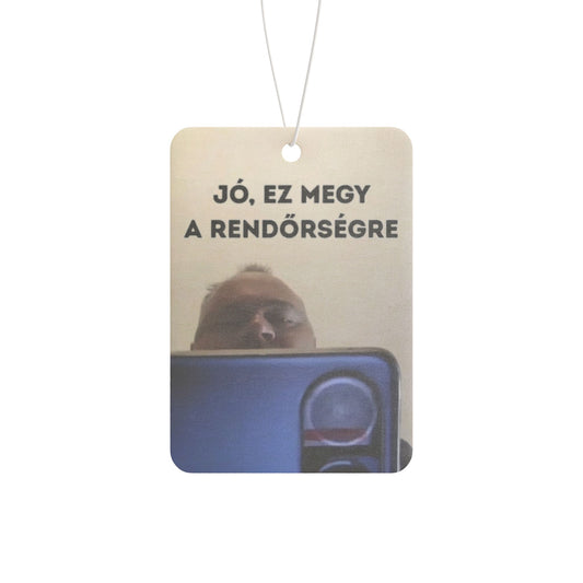Autós illatosító - Jó, ez megy a rendőrségre