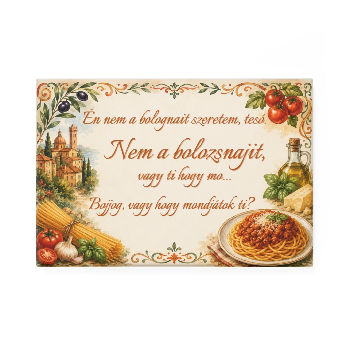 Hűtőmágnes - Én nem a bolognait szeretem...