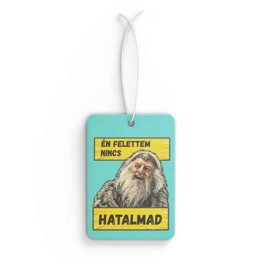 Autós illatosító - Én felettem nincs hatalmad