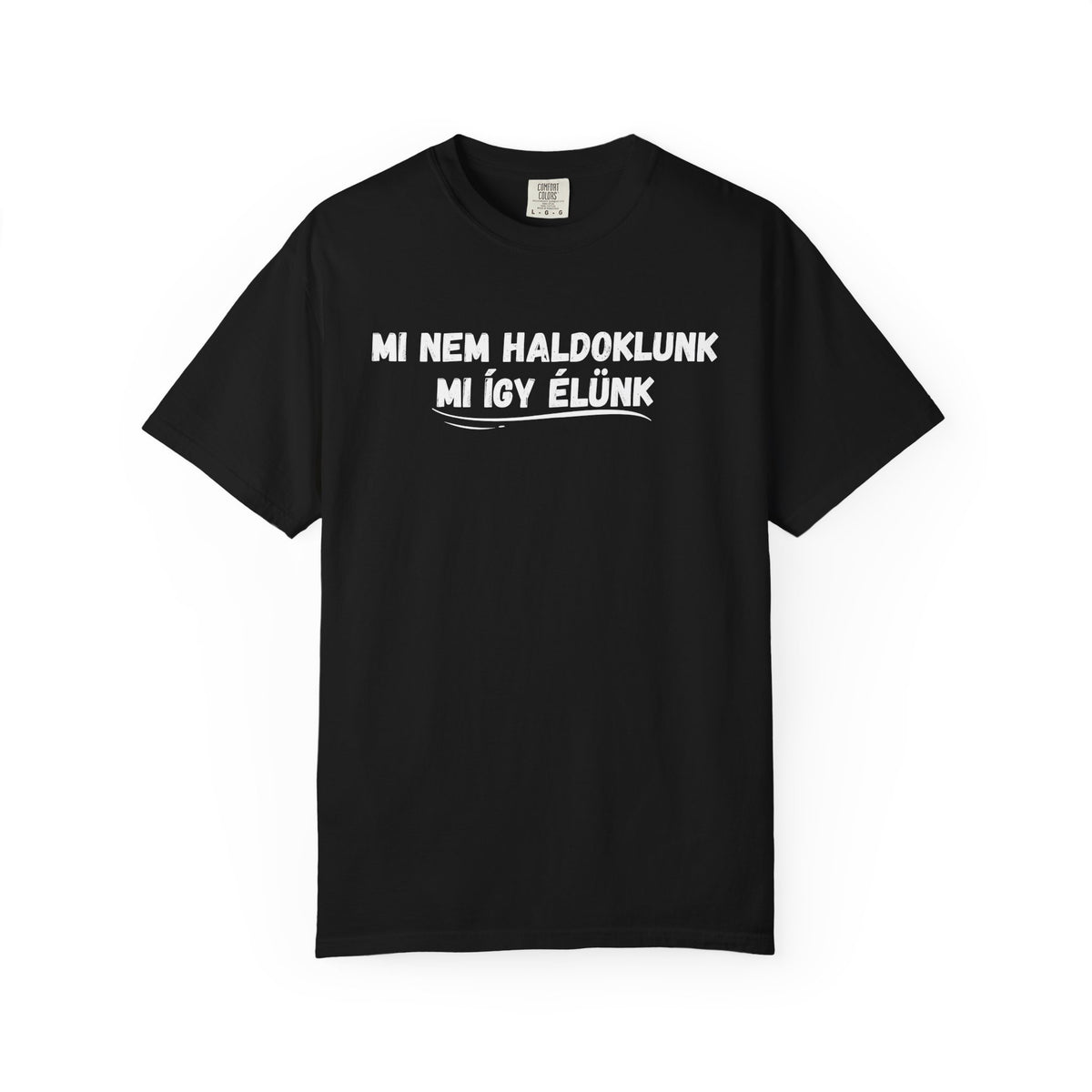 Póló - Mi nem haldoklunk...