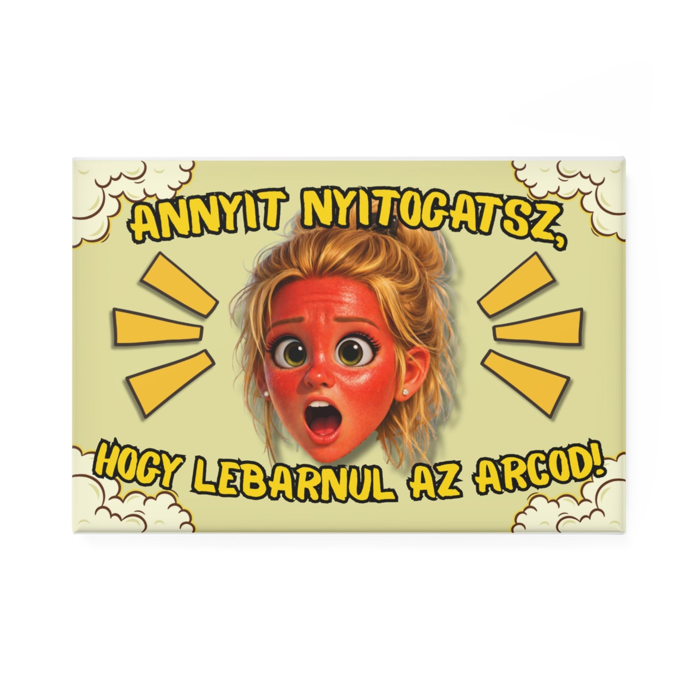 Hűtőmágnes - Annyit nyitogatsz...