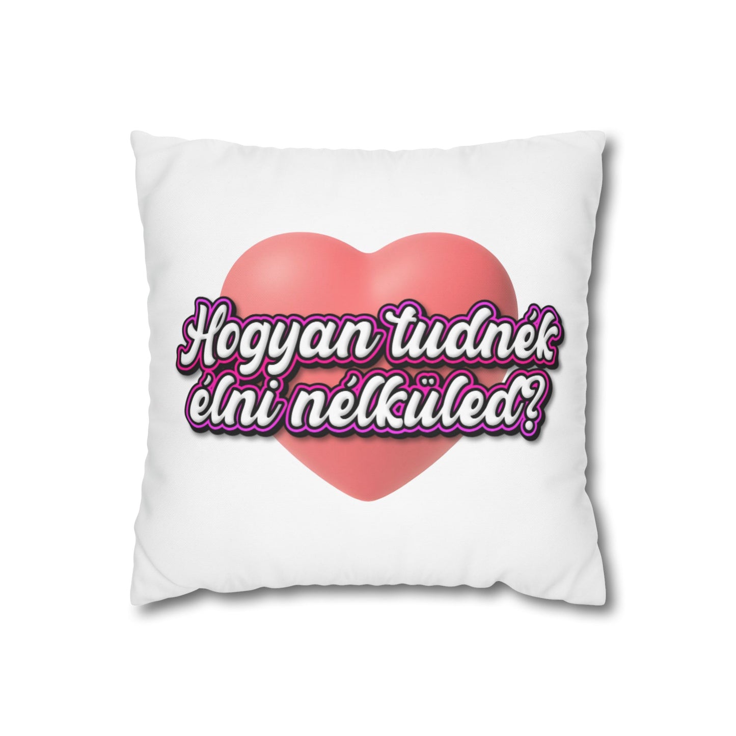 Párna - Hogyan tudnék élni nélküled?