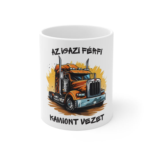 Bögre - Az igazi férfi kamiont vezet